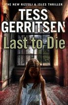 Last to die-by-tess-gerritsen