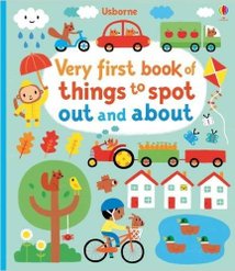 Very First Book of Things to Spot Out and About