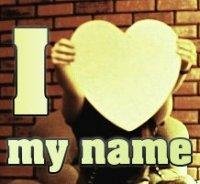 i love my names