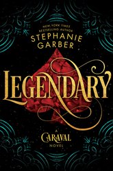 Legendary (Caraval, #2)  US edition.jpg