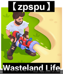 【zpspu】代客破解、修改-Wasteland Life。