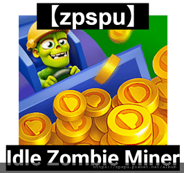 【zpspu】代客破解、修改-Idle Zombie Min
