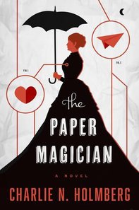  The Paper Magician (The Paper Magician Trilogy, #1)