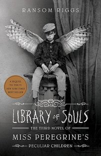 Library of Souls (Miss Peregrine&apos;s Peculiar Children, #3) 