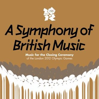 【A Symphony Of British Music: Music for the Closing Ceremony of the London 2012 Olympic Games】(2CD)