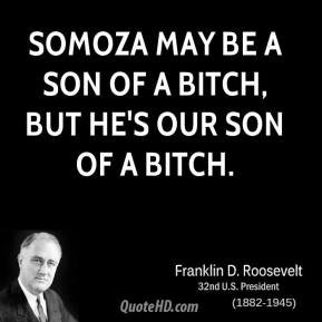 franklin-d-roosevelt-president-somoza-may-be-a-son-of-a-bitch-but-hes