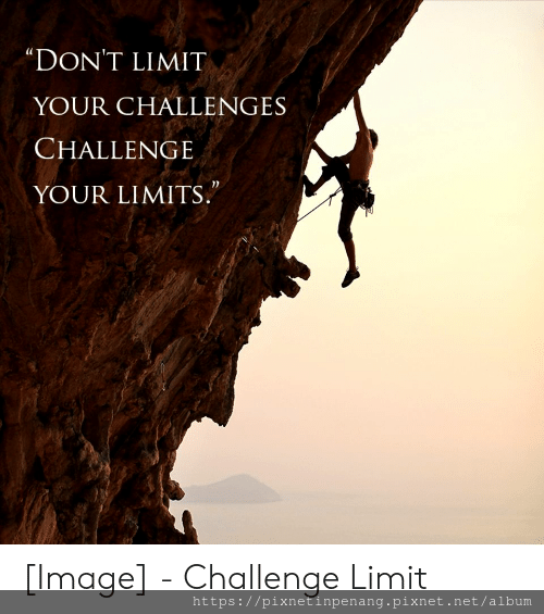 dont-limit-your-challenges-challenge-your-limits-image-challenge-65002343