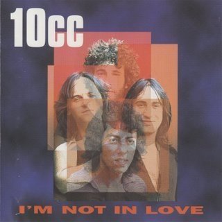 10cc - I%5Cm Not In Love.jpg