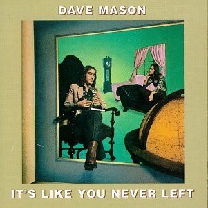 Dave Mason - It%5Cs Like You Never Left  這就像你從未離開過.jpg