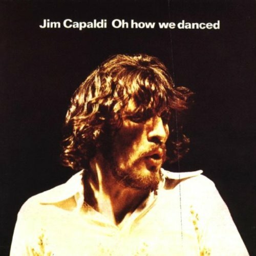 Jim Capaldi - Oh How We Danced 哦，我們如何跳舞.jpg