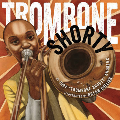 Trombone Shorty | Troy Andrews Book | In-Stock - Buy Now | at Mighty Ape NZ