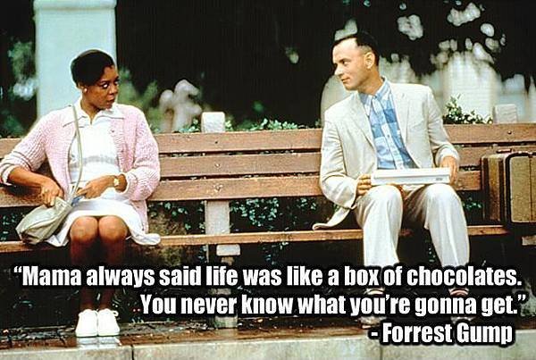 mama-always-said-life-was-like-a-box-of-chocolates-you-never-know-what-youre-gonna-get-quote-1