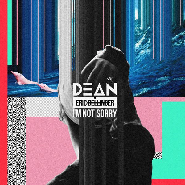 DEAN-Single．I&apos;m Not Sorry 