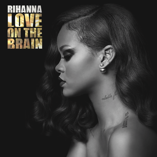 12.Rihanna - Love On The Brain.jpg - Adult Pop Songs 成人流行榜...170316