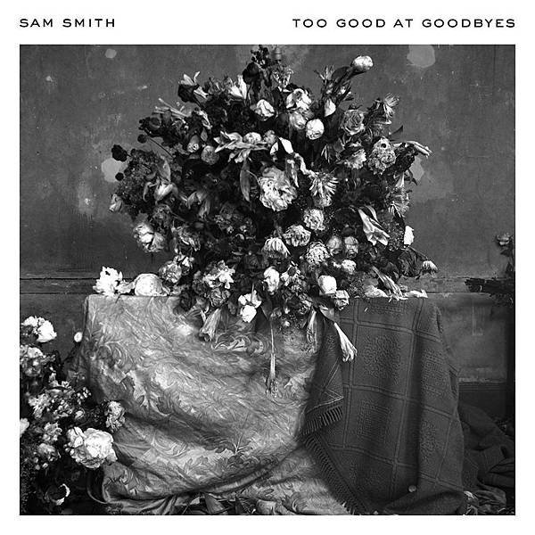 Sam Smith - Too Good At Goodbyes.jpg