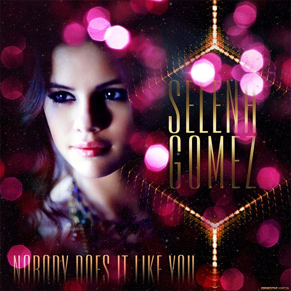 Selena Gomez - Nobody Does It Like You