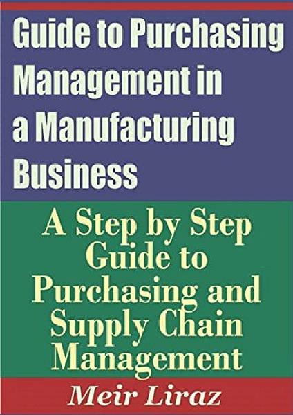 Guide-to-Purchasing-Management-in-a-Manufacturing-Business--A-Step-by-Step-Guide-to-Purchasing-and-Supply-Chain….jpg