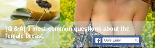 [Q &amp; A] 3 most common questions about the female breast. 