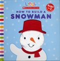 HOW TO BUILD A SNOWMAN