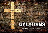 Galatians series加拉太書Pastor Matthew Molesky.jpg