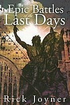 Epic battles of the last days by Rick Joyner 雷克喬納 末日樞紐戰.jpg
