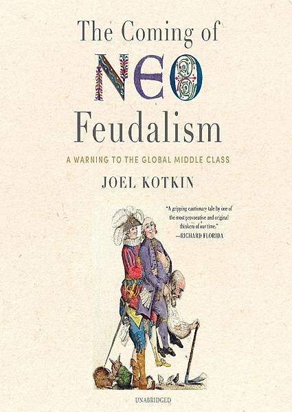 The-Coming-of-NeoFeudalism-A-Warning-to-the-Global-Middle-Class.jpg