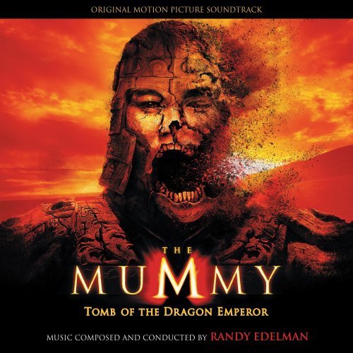 The Mummy 3 Tomb Of The Dragon Emperor - Randy Edelman