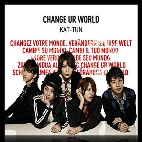 KAT-TUN Change UR World