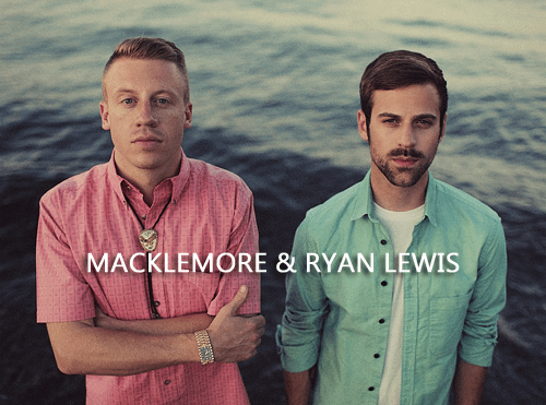 MACKLEMORE &amp; RYAN LEWIS