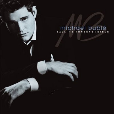 michael_buble_call_me_irresponsible-779261.jpg