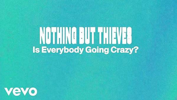 Nothing but thieves- is everybody going crazy.jpg