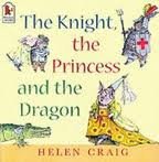 The Knight, the Princess and the Dragon (by Helen Craig)