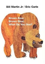 Brown Bear, Brown Bear, What Do You See