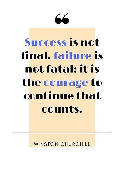 Success is not final, failure is not fatal_ it is the courage to continue that counts..jpg