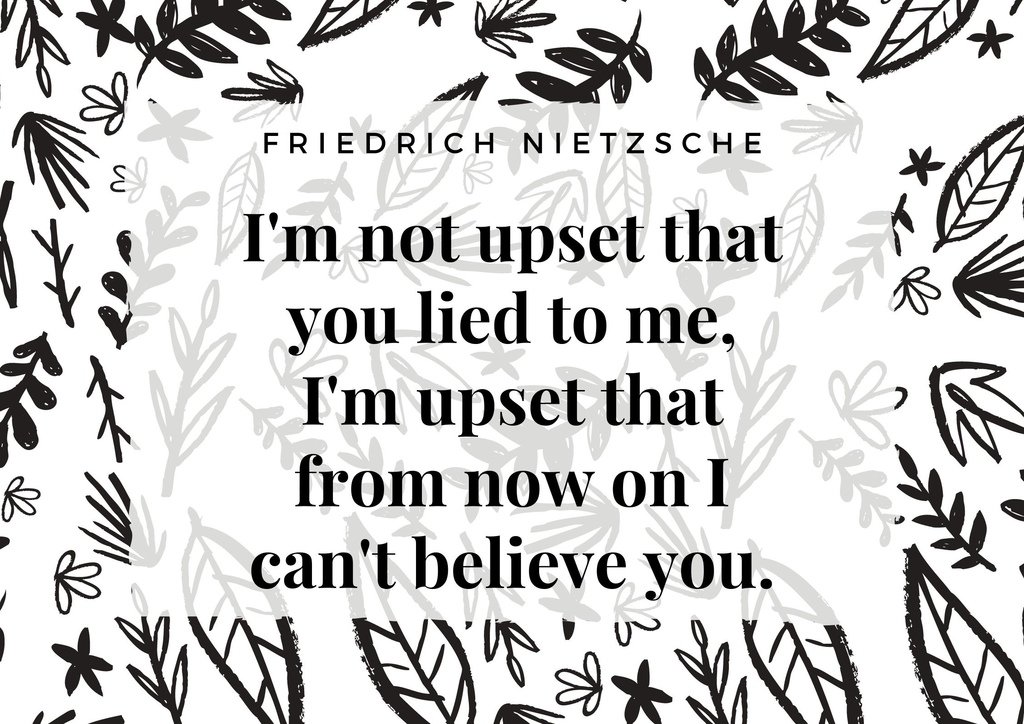 I%5Cm not upset that you lied to me, I%5Cm upset that from now on I can%5Ct believe you..jpg