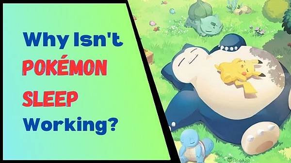 Why Isn&apos;t Pokémon Sleep Workin