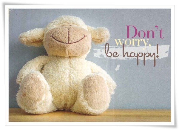 don&apos;t worry be happy.jpg