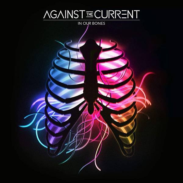 Against The Current-In Our Bones