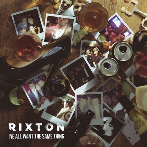 Rixton-We All Want The Same Thing