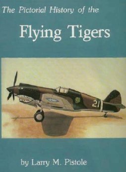 THE PICTORIAL HISTORY OF THE FLYING TIGERS