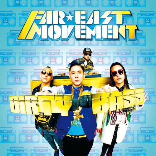 藝人/樂團: Far*East Movement 東方聯盟 專輯名稱：Dirty Bass [Deluxe Edition] 魔幻炫音 [進化加值盤] 