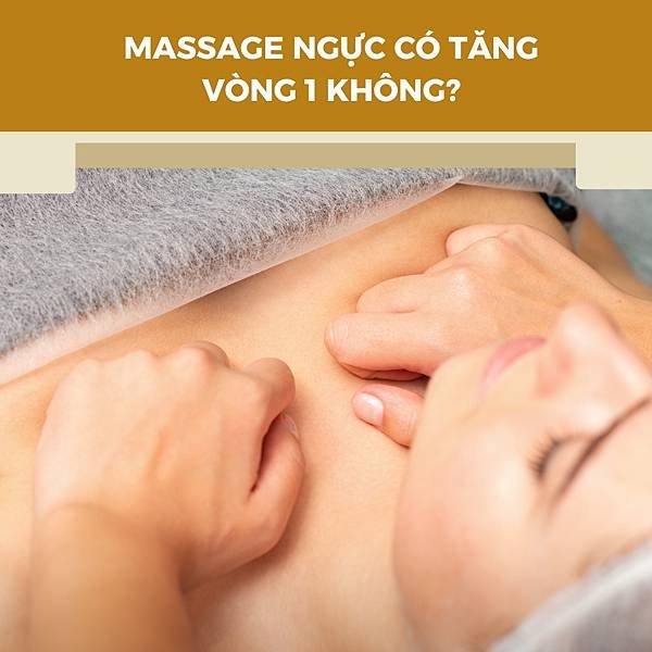 Massage ngực có tăng vòng 1 kh