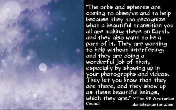 what-the-orbs-spheres-in-your-photos-are-doing-the-9d-arcturian-council-channeled-by-daniel-scranton-600x377.jpg