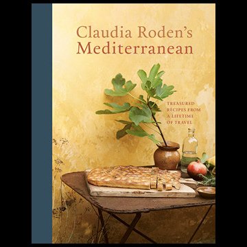 Claudia Roden s Mediterranean Treasured Recipes from a Lifetime of Travel 2.jpg