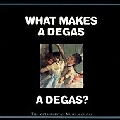 WHAT MAKES A DEGAS - COVER