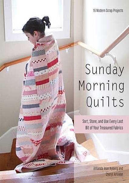 Sunday-Morning-Quilts-16-Modern-Scrap-Projects--Sort-Store-and-Use-Every-Last-Bit-of-Your-Treasured-Fabrics.jpg