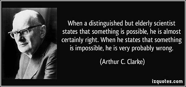 quote-when-a-distinguished-but-elderly-scientist-states-that-something-is-possible-he-is-almost-arthur-c-clarke-38037