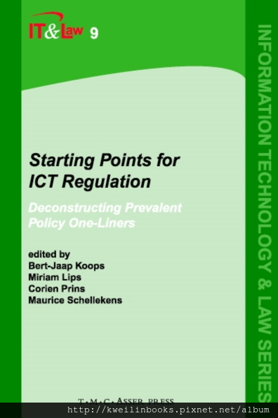 Starting Points for ICT Regulation Volume 9 Deconstructing Prevalent Policy One liners (Information Technology and Law Series).png