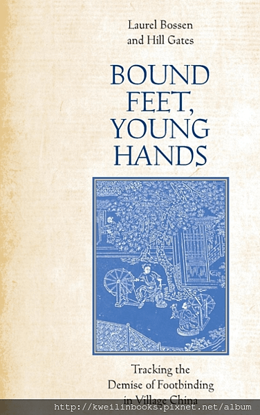 Bound Feet, Young HandsTracking the Demise of Footbinding in Village China.png