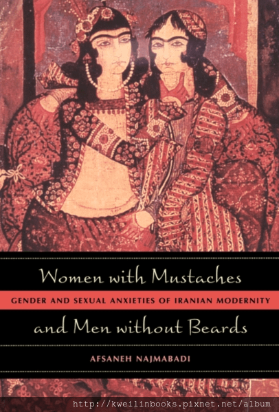 Women with Mustaches and Men without Beards  Gender and Sexual Anxieties of Iranian Modernity.png